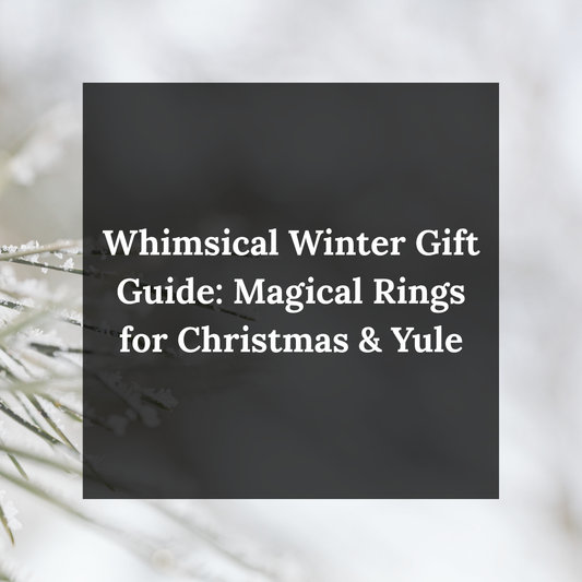 Whimsical Winter Gift Guide: Magical Rings for Christmas & Yule